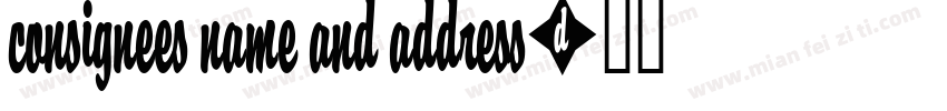 CONSIGNEES NAME AND ADDRESS字体转换
